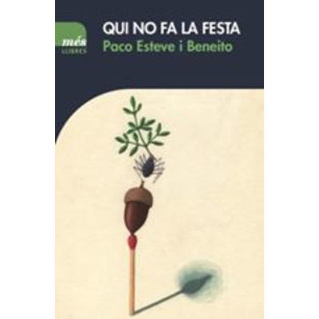 QUI NO FA LA FESTA | 9788417353001 | ESTEVE I BENEITO, PACO | Llibres Parcir | Llibreria Parcir | Llibreria online de Manresa | Comprar llibres en català i castellà online