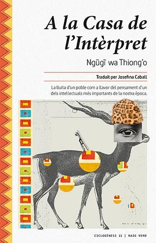 A LA CASA DE L'INTÈRPRET | 9788416689491 | NGUGI WA THIONGO | Llibres Parcir | Llibreria Parcir | Llibreria online de Manresa | Comprar llibres en català i castellà online