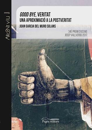 GOOD BYE, VERITAT | 9788499759753 | MURO SOLANS, JOAN GARCIA | Llibres Parcir | Llibreria Parcir | Llibreria online de Manresa | Comprar llibres en català i castellà online