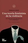 UNA TEORIA FEMINISTA DE LA VIOLÈNCIA | 9788418705199 | VERGÈS, FRANÇOISE | Llibres Parcir | Llibreria Parcir | Llibreria online de Manresa | Comprar llibres en català i castellà online