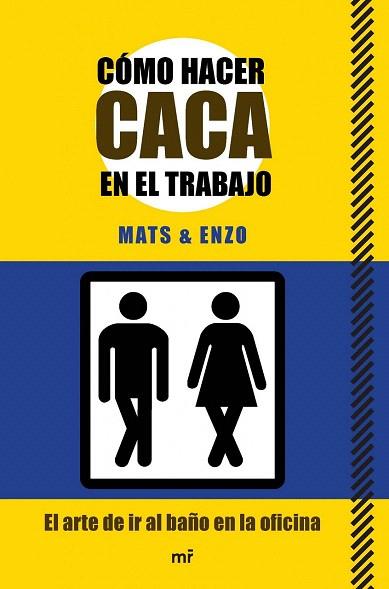 CÓMO HACER CACA EN EL TRABAJO | 9788427040946 | MATS & ENZO | Llibres Parcir | Llibreria Parcir | Llibreria online de Manresa | Comprar llibres en català i castellà online