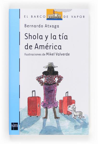 SHOLA Y LA TÍA DE AMÉRICA | 9788467569421 | ATXAGA, BERNARDO | Llibres Parcir | Llibreria Parcir | Llibreria online de Manresa | Comprar llibres en català i castellà online