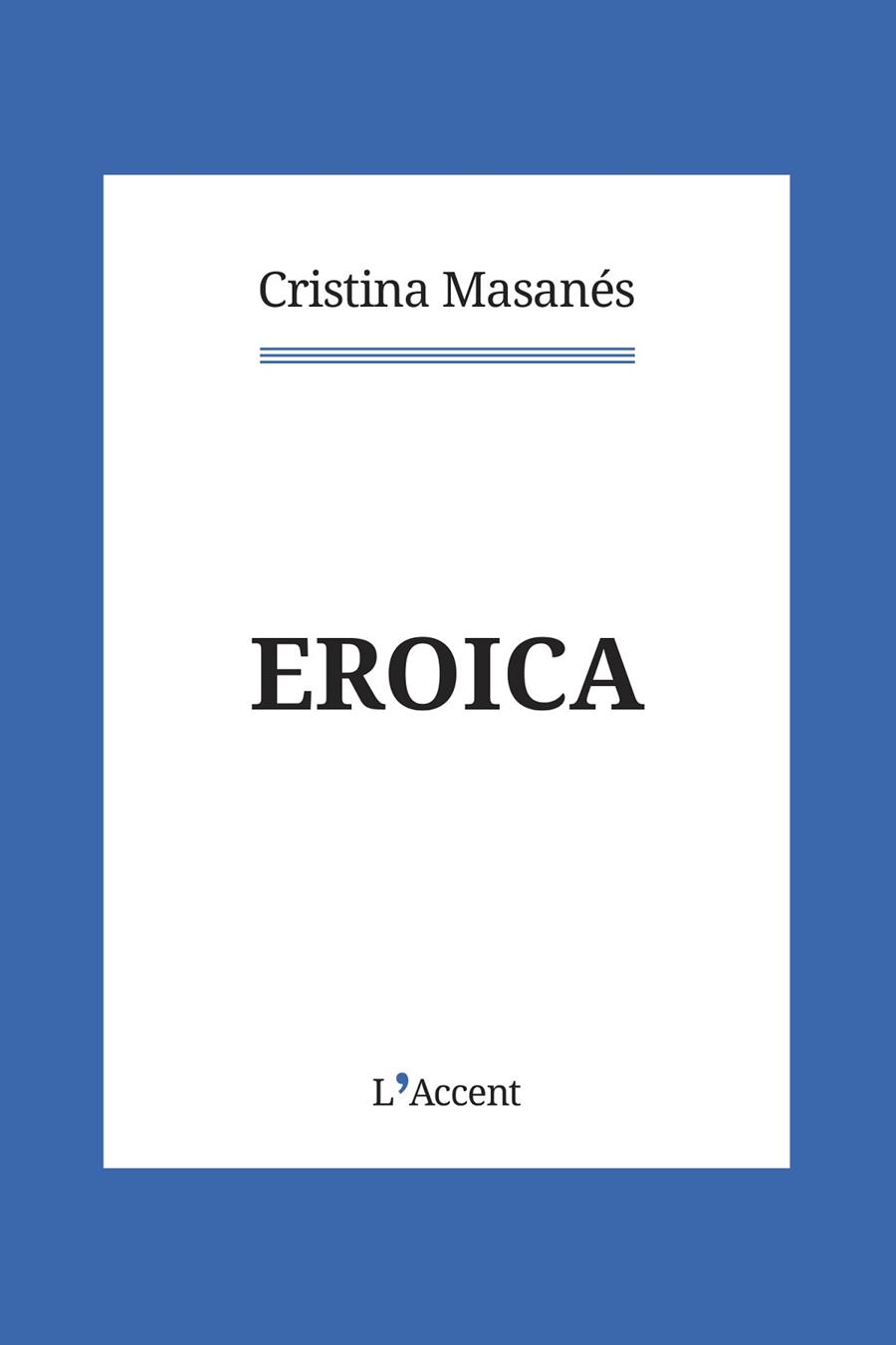 EROICA | 9788418680069 | MASANÉS CASAPONSA, CRISTINA | Llibres Parcir | Llibreria Parcir | Llibreria online de Manresa | Comprar llibres en català i castellà online