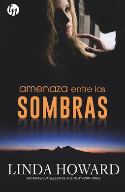 AMENAZA ENTRE LAS SOMBRAS | 9788468784892 | HOWARD, LINDA | Llibres Parcir | Llibreria Parcir | Llibreria online de Manresa | Comprar llibres en català i castellà online