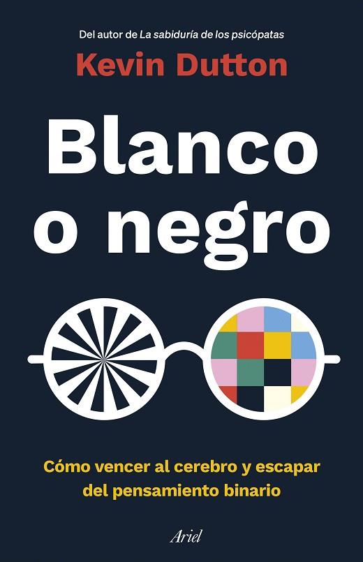 BLANCO O NEGRO | 9788434433946 | DUTTON, KEVIN | Llibres Parcir | Llibreria Parcir | Llibreria online de Manresa | Comprar llibres en català i castellà online