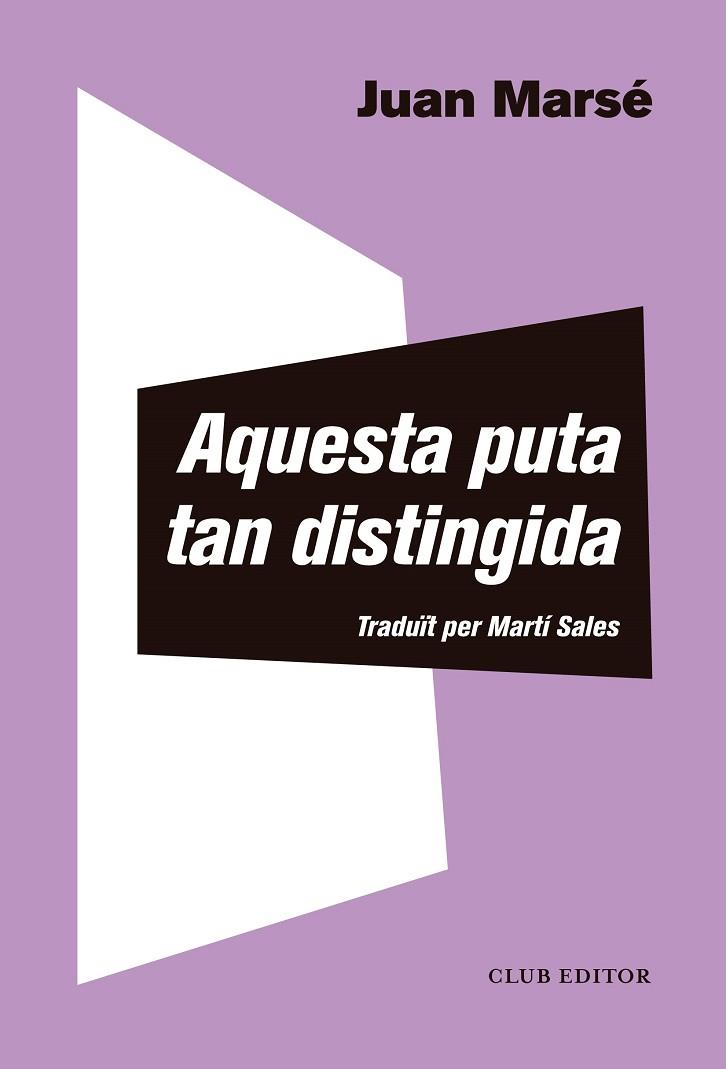 AQUESTA PUTA TAN DISTINGIDA | 9788473293013 | MARSÉ, JUAN | Llibres Parcir | Llibreria Parcir | Llibreria online de Manresa | Comprar llibres en català i castellà online