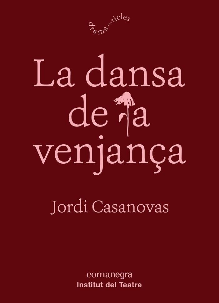 LA DANSA DE LA VENJANÇA | 9788417188788 | CASANOVAS GÜELL, JORDI | Llibres Parcir | Llibreria Parcir | Llibreria online de Manresa | Comprar llibres en català i castellà online