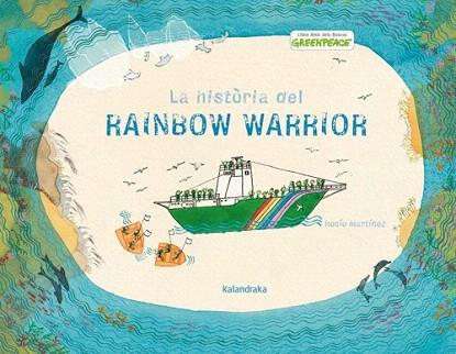 LA HISTORIA DEL RAINBOW WARRIOR (CAT.) | 9788484649151 | MARTÍNEZ, ROCIO | Llibres Parcir | Llibreria Parcir | Llibreria online de Manresa | Comprar llibres en català i castellà online