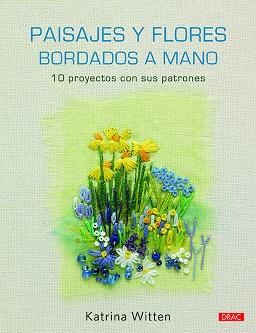 PAISAJES Y FLORES BORDADOS A MANO | 9788498746396 | WITTEN, KATRINA | Llibres Parcir | Llibreria Parcir | Llibreria online de Manresa | Comprar llibres en català i castellà online