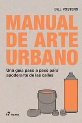 MANUAL DE ARTE URBANO | 9788417656409 | POSTERS, BILL | Llibres Parcir | Llibreria Parcir | Llibreria online de Manresa | Comprar llibres en català i castellà online