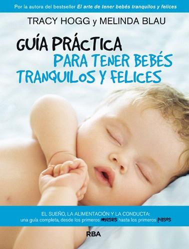 Guía práctica para tener bebés tranquilos y felices | 9788490064801 | BLAU , MELINDA/HOGG , TRACY | Llibres Parcir | Llibreria Parcir | Llibreria online de Manresa | Comprar llibres en català i castellà online