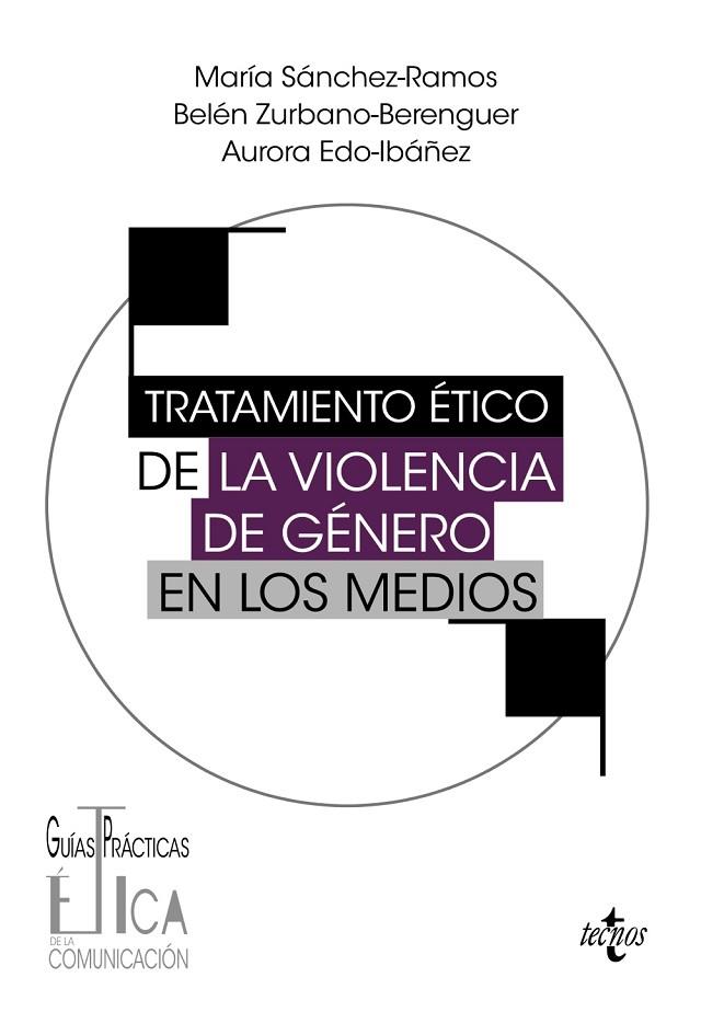 TRATAMIENTO ÉTICO DE LA VIOLENCIA DE GÉNERO EN LOS MEDIOS | 9788430989690 | SÁNCHEZ-RAMOS, MARÍA/ZURBANO-BERENGUER, BELÉN/EDO-IBÁÑEZ, AURORA | Llibres Parcir | Llibreria Parcir | Llibreria online de Manresa | Comprar llibres en català i castellà online