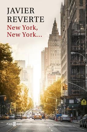 NEW YORK, NEW YORK... | 9788401017520 | REVERTE, JAVIER | Llibres Parcir | Llibreria Parcir | Llibreria online de Manresa | Comprar llibres en català i castellà online
