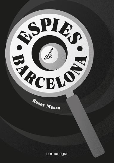 ESPIES DE BARCELONA | 9788418022760 | MESSA, ROSER | Llibres Parcir | Llibreria Parcir | Llibreria online de Manresa | Comprar llibres en català i castellà online