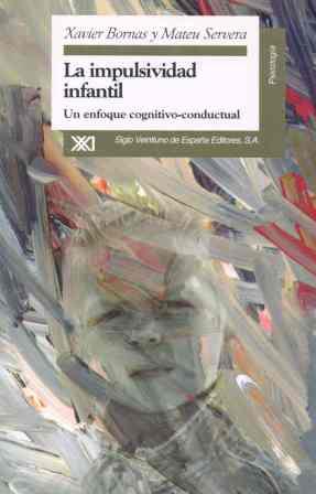 LA IMPULSIVIDAD INFANTIL | 9788432309359 | BORNAS | Llibres Parcir | Llibreria Parcir | Llibreria online de Manresa | Comprar llibres en català i castellà online