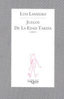 JUEGOS DE LA EDAD TARDIA | 9788472236844 | LANDERO LUIS | Llibres Parcir | Llibreria Parcir | Llibreria online de Manresa | Comprar llibres en català i castellà online
