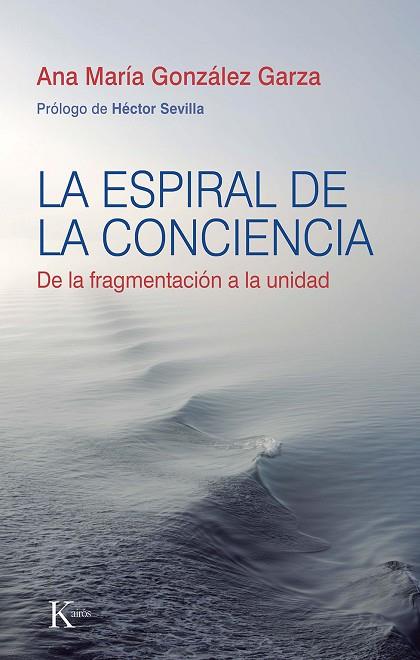 LA ESPIRAL DE LA CONCIENCIA | 9788411210645 | GONZÁLEZ GARZA, ANA MARÍA | Llibres Parcir | Llibreria Parcir | Llibreria online de Manresa | Comprar llibres en català i castellà online