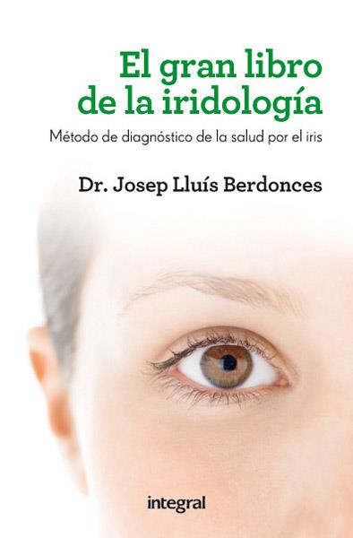 El gran libro de la iridiologia | 9788415541615 | BERDONCES , DR. JOSEP LLUÍS | Llibres Parcir | Llibreria Parcir | Llibreria online de Manresa | Comprar llibres en català i castellà online
