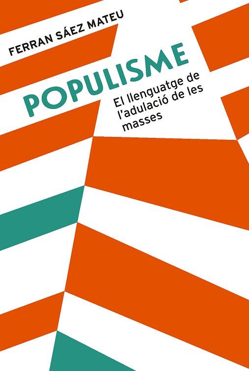 POPULISME | 9788491910008 | SÁEZ MATEU, FERRAN | Llibres Parcir | Llibreria Parcir | Llibreria online de Manresa | Comprar llibres en català i castellà online
