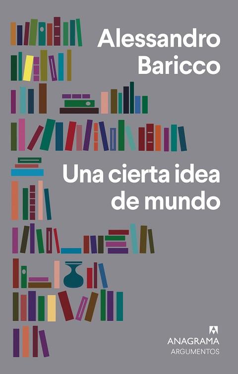 UNA CIERTA IDEA DE MUNDO | 9788433964472 | BARICCO, ALESSANDRO | Llibres Parcir | Librería Parcir | Librería online de Manresa | Comprar libros en catalán y castellano online