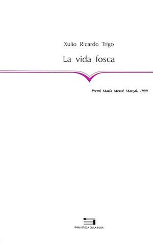 LA VIDA FOSCA | 9788479355944 | RICARDO TRIGO | Llibres Parcir | Llibreria Parcir | Llibreria online de Manresa | Comprar llibres en català i castellà online