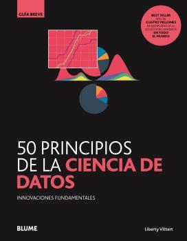 GB. 50 PRINCIPIOS DE LA CIENCIA DE DATOS | 9788418459078 | LIBERTY VITTERT, MATTIAS | Llibres Parcir | Llibreria Parcir | Llibreria online de Manresa | Comprar llibres en català i castellà online