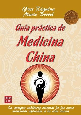 GUÍA PRÁCTICA DE MEDICINA CHINA | 9788499172514 | RÉQUÉNA, YVES/BORREL, MARIE | Llibres Parcir | Llibreria Parcir | Llibreria online de Manresa | Comprar llibres en català i castellà online