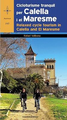 CICLOTURISME TRANQUIL PER CALELLA I EL MARESME / RELAXED CYCLE TOURISM IN CALELL | 9788490343425 | VALLBONA SALLENT, RAFAEL | Llibres Parcir | Llibreria Parcir | Llibreria online de Manresa | Comprar llibres en català i castellà online