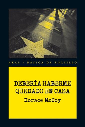 DEBERÍA HABERME QUEDADO EN CASA | 9788446028413 | MCCOY, HORACE | Llibres Parcir | Llibreria Parcir | Llibreria online de Manresa | Comprar llibres en català i castellà online