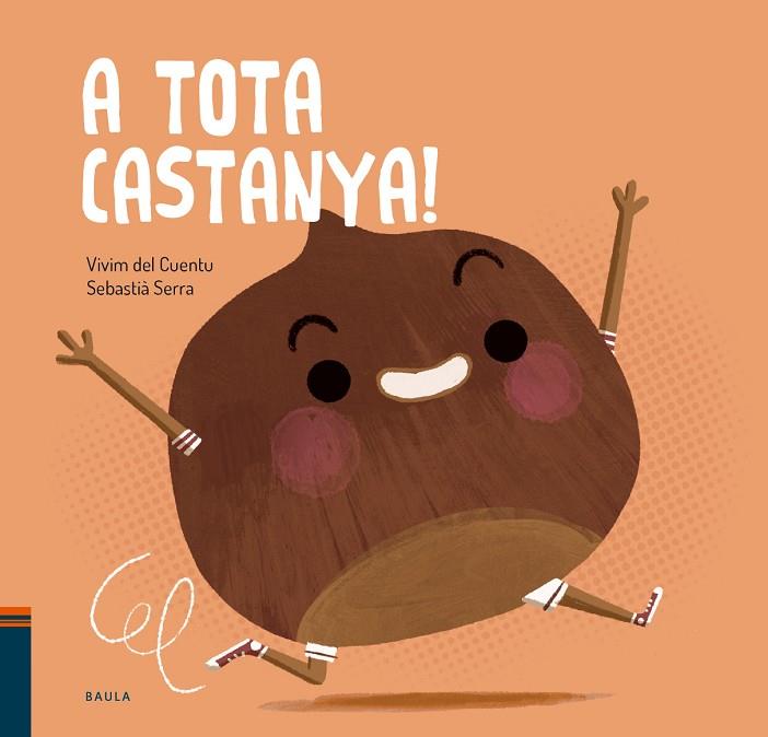 A TOTA CASTANYA! | 9788447951017 | VIVIM DEL CUENTU | Llibres Parcir | Llibreria Parcir | Llibreria online de Manresa | Comprar llibres en català i castellà online