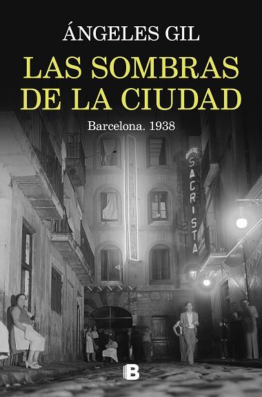 LAS SOMBRAS DE LA CIUDAD. BARCELONA, 1938 | 9788466676045 | GIL, ÁNGELES | Llibres Parcir | Llibreria Parcir | Llibreria online de Manresa | Comprar llibres en català i castellà online