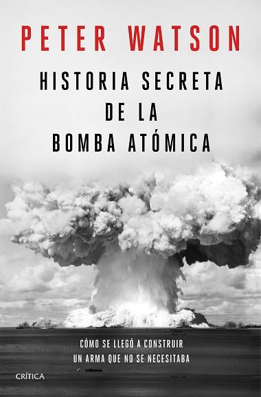 HISTORIA SECRETA DE LA BOMBA ATÓMICA | 9788491992141 | WATSON, PETER | Llibres Parcir | Llibreria Parcir | Llibreria online de Manresa | Comprar llibres en català i castellà online