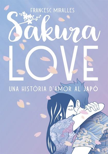 SAKURA LOVE | 9788424664947 | MIRALLES, FRANCESC | Llibres Parcir | Librería Parcir | Librería online de Manresa | Comprar libros en catalán y castellano online