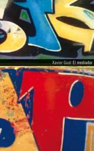 EL MEDIADOR | 9788424645854 | GUAL, XAVIER | Llibres Parcir | Llibreria Parcir | Llibreria online de Manresa | Comprar llibres en català i castellà online