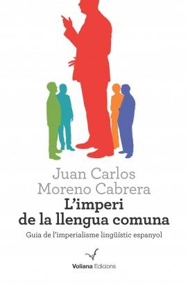 L'IMPERI DE LA LLENGUA COMUNA | 9788494287619 | MORENO CABRERA, JUAN CARLOS | Llibres Parcir | Llibreria Parcir | Llibreria online de Manresa | Comprar llibres en català i castellà online
