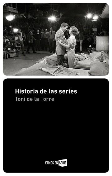 HISTORIA DE LAS SERIES | 9788416498512 | DE LA TORRE, TONI | Llibres Parcir | Llibreria Parcir | Llibreria online de Manresa | Comprar llibres en català i castellà online
