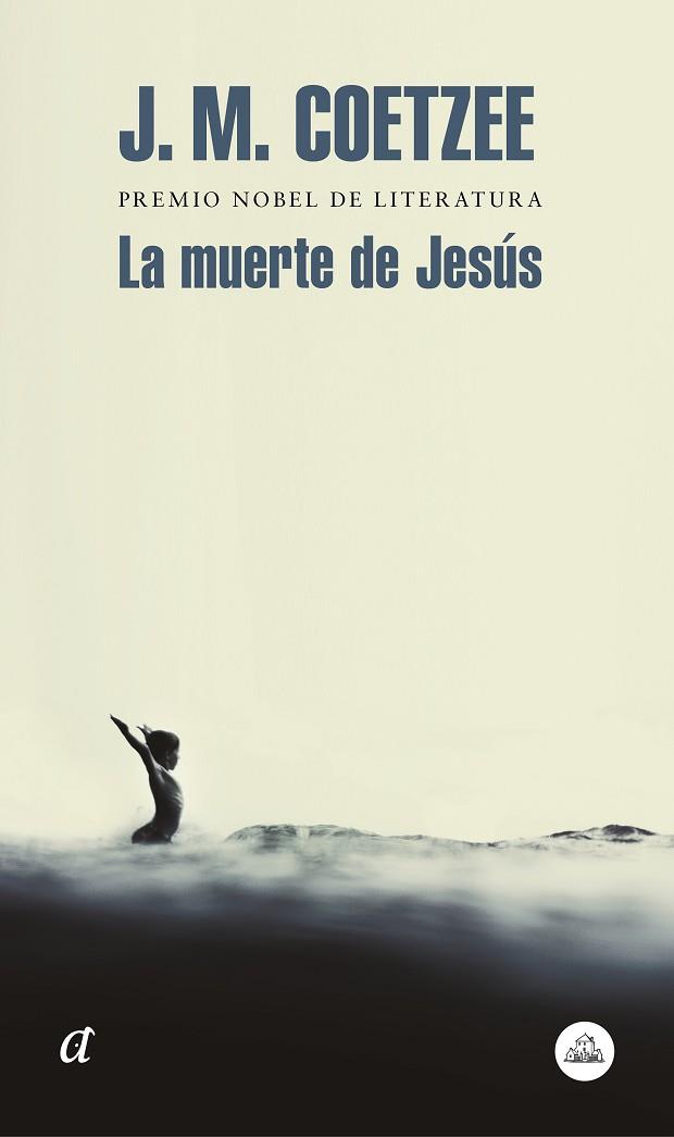 LA MUERTE DE JESÚS | 9788439735779 | COETZEE, J.M. | Llibres Parcir | Llibreria Parcir | Llibreria online de Manresa | Comprar llibres en català i castellà online
