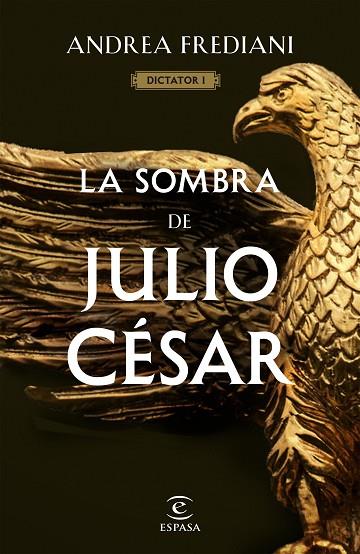 LA SOMBRA DE JULIO CÉSAR (SERIE DICTATOR 1) | 9788467065060 | FREDIANI, ANDREA | Llibres Parcir | Llibreria Parcir | Llibreria online de Manresa | Comprar llibres en català i castellà online