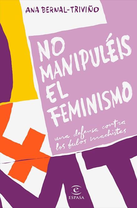 NO MANIPULÉIS EL FEMINISMO | 9788467057034 | BERNAL TRIVIÑO, ANA | Llibres Parcir | Llibreria Parcir | Llibreria online de Manresa | Comprar llibres en català i castellà online