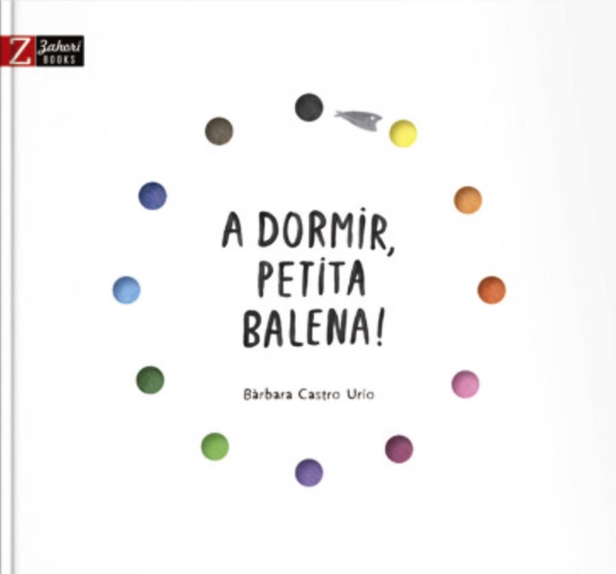 A DORMIR, PETITA BALENA! | 9788417374297 | CASTRO URÍO, BÀRBARA | Llibres Parcir | Llibreria Parcir | Llibreria online de Manresa | Comprar llibres en català i castellà online