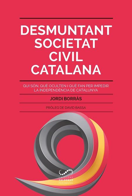 DESMUNTANT SOCIETAT CIVIL CATALANA | 9788494675355 | BORRàS ABELLó, JORDI | Llibres Parcir | Llibreria Parcir | Llibreria online de Manresa | Comprar llibres en català i castellà online
