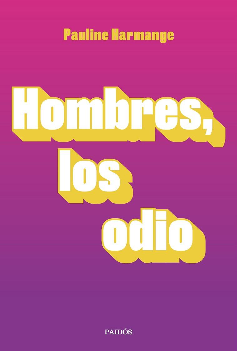 HOMBRES, LOS ODIO | 9788449337772 | HARMANGE, PAULINE | Llibres Parcir | Llibreria Parcir | Llibreria online de Manresa | Comprar llibres en català i castellà online