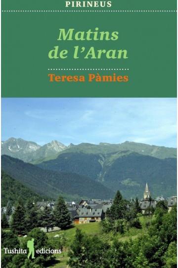 MATINS DE L'ARAN | 9788494895883 | PAMIES, TERESA | Llibres Parcir | Librería Parcir | Librería online de Manresa | Comprar libros en catalán y castellano online