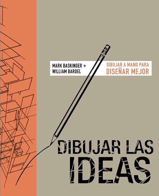 DIBUJAR LAS IDEAS | 9788441542785 | BASKINGER, MARK/BARDEL, WILLIAN | Llibres Parcir | Llibreria Parcir | Llibreria online de Manresa | Comprar llibres en català i castellà online