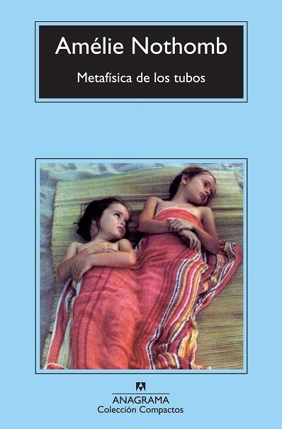 METAFÍSICA DE LOS TUBOS | 9788433977199 | NOTHOMB, AMÉLIE | Llibres Parcir | Llibreria Parcir | Llibreria online de Manresa | Comprar llibres en català i castellà online