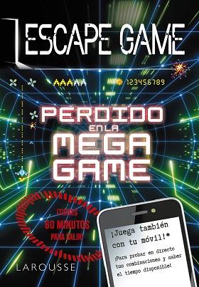 ESCAPE GAME - PERDIDO EN LA MEGA GAME | 9788418100413 | LAROUSSE EDITORIAL | Llibres Parcir | Librería Parcir | Librería online de Manresa | Comprar libros en catalán y castellano online