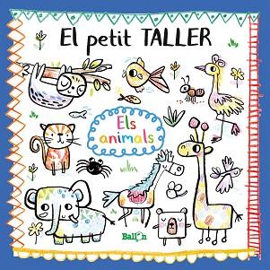 EL PETIT TALLER - ELS ANIMALS | 9789403212777 | BALLON | Llibres Parcir | Llibreria Parcir | Llibreria online de Manresa | Comprar llibres en català i castellà online
