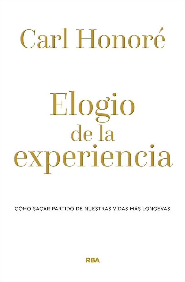 ELOGIO DE LA EXPERIENCIA | 9788490569238 | HONORÉ CARL | Llibres Parcir | Llibreria Parcir | Llibreria online de Manresa | Comprar llibres en català i castellà online