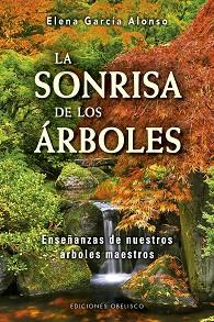 LA SONRISA DE LOS ÁRBOLES | 9788491114024 | GARCÍA ALONSO, ELENA | Llibres Parcir | Llibreria Parcir | Llibreria online de Manresa | Comprar llibres en català i castellà online