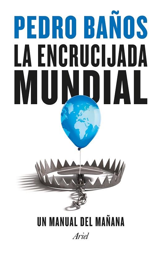 LA ENCRUCIJADA MUNDIAL | 9788434435834 | BAÑOS, PEDRO | Llibres Parcir | Llibreria Parcir | Llibreria online de Manresa | Comprar llibres en català i castellà online